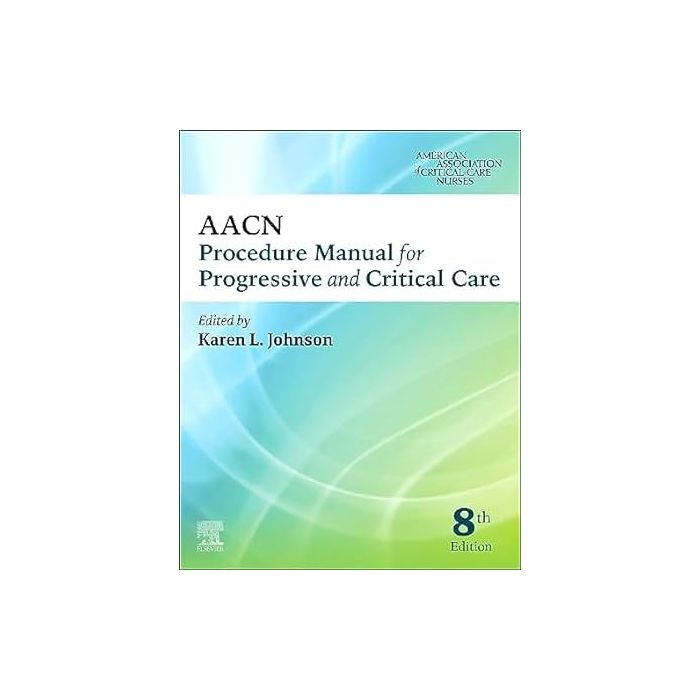 AACN Procedure Manual for Progressive and Critical Care, 8th Edition