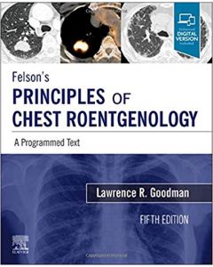 Felson's Principles of Chest Roentgenology, A Programmed Text, 5th Edition