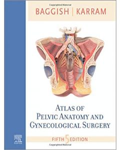 Atlas of Pelvic Anatomy and Gynecologic Surgery, 5th Edition