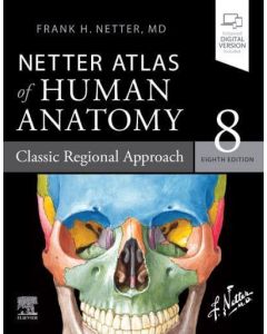 Netter Atlas of Human Anatomy: Classic Regional Approach, 8th Edition