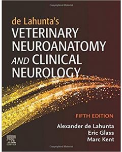 de Lahunta’s Veterinary Neuroanatomy and Clinical Neurology, 5th Edition