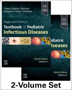 Feigin and Cherry's Textbook of Pediatric Infectious Diseases, 9th Edition