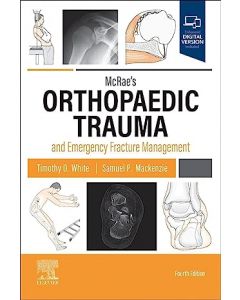 McRae's Orthopaedic Trauma and Emergency Fracture Management, 4th Edition