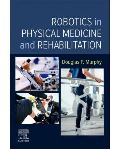 Robotics in Physical Medicine and Rehabilitation