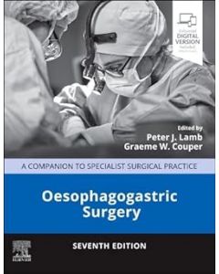 Oesophagogastric Surgery, 7th Edition