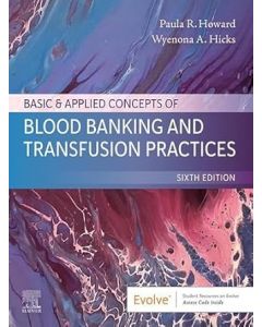 Basic & Applied Concepts of Blood Banking and Transfusion Practices, 6th Edition