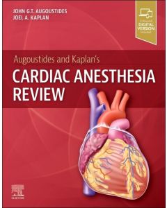 Augoustides and Kaplan's Cardiac Anesthesia Review