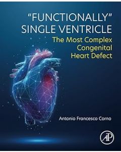 "Functionally" Single Ventricle: The Most Complex Congenital Heart Defect