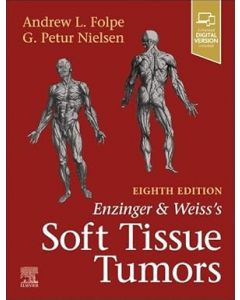 Enzinger and Weiss's Soft Tissue Tumors, 8th Edition