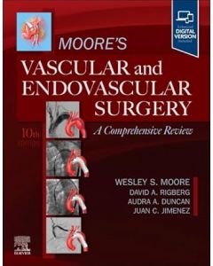 Moore's Vascular and Endovascular Surgery: A Comprehensive Review, 10th Edition