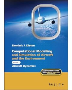 Computational Modelling and Simulation of Aircraft and the Environment, Volume 2: Aircraft Dynamics