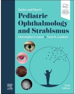 Taylor and Hoyt's Pediatric Ophthalmology and Strabismus, 6th Edition