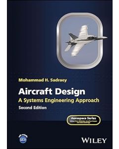 Aircraft Design: A Systems Engineering Approach, 2nd Edition
