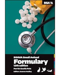 BSAVA Small Animal Formulary, Part B: Exotic Pets, 12th Edition