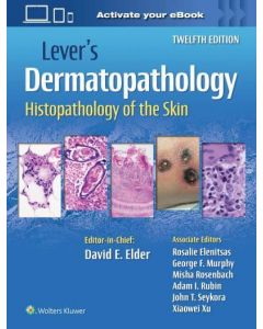 Lever's Dermatopathology: Histopathology of the Skin 12th edition