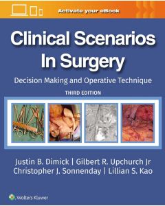 Clinical Scenarios in Surgery Decision Making and Operative Technique, 3rd edition