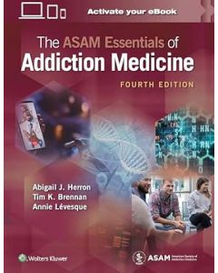  ASAM Essentials of Addiction Medicine, 4th Edition