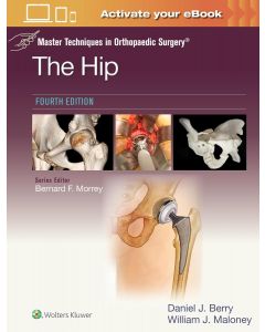 Master Techniques in Orthopaedic Surgery: The Hip: Print + eBook with Multimedia, 4th Edition