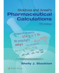 Stoklosa and Ansel's Pharmaceutical Calculations 17th 