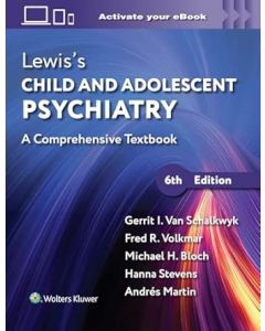 Lewis’s Child and Adolescent Psychiatry: A Comprehensive Textbook, 6th Edition