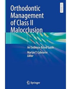 Orthodontic Management of Class II Malocclusion: An Evidence-Based Guide