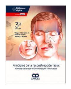 Principios de la Reconstrucción Facial. Abordaje de la Reparación Cutánea por Subunidades 3 edicion
