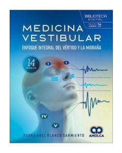 Medicina Vestibular. Enfoque Integral del Vértigo y la Migraña