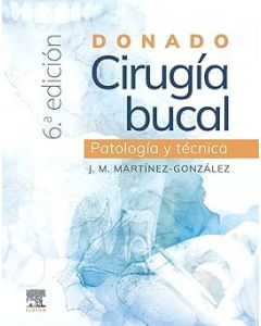 Donado. Cirugía Bucal: Patología y Técnica 6e edicion
