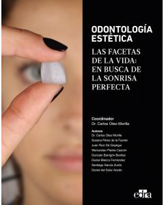 Odontología Estética. Las facetas de la vida: En busca de la sonrisa perfecta
