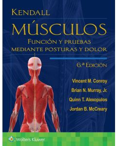  Kendall. Músculos Función y pruebas mediante posturas y dolor, 6th edition