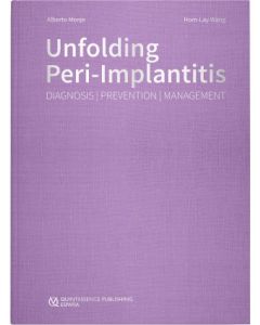 Unfolding Peri-Implantitis. Diagnosis, Prevention, Management