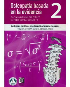 Osteopatía Basada en la Evidencia 2. Evidencias Científicas y Terapias Manuales Tomo 1: Sistema Músculo Esquelético