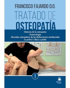 Tratado de Osteopatía, Vol. 1: Historia, Posturología, Abordaje Osteopático de las Disfunciones Miofasciales. La Pelvis I: Ilíaco y Pubis