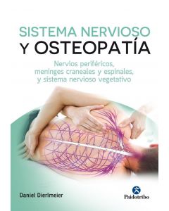 Sistema Nervioso y Osteopatía. Nervios Periféricos, Meninges Craneales y Espinales, y Sistema Nervioso Vegetativo