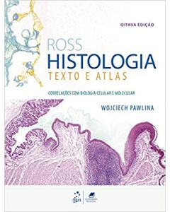 Ross Histologia Texto e Atlas Correlações Biologia Celular 8a edição