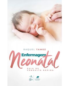 Enfermagem Neonatal: guia de consulta rápida