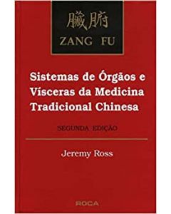 Zang Fu - Sistemas de Órgãos e Vísceras da Medicina Tradicional Chinesa