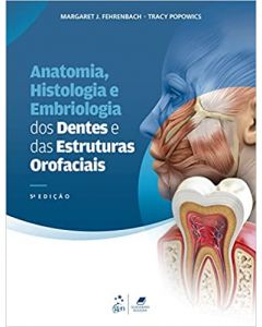 Anatomia, Histologia e Embriologia dos Dentes e das Estruturas Orofaciais 5ª edição