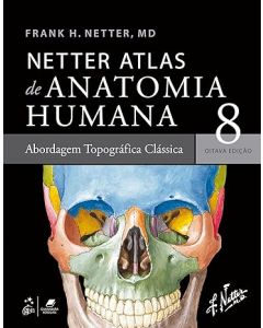 Netter Atlas de Anatomia Humana – Abordagem Topográfica Clássica 8a edição