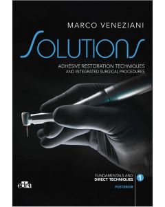 SOLUTIONS. Adhesive Restoration Techniques and Integrated Surgical Procedures. Posterior